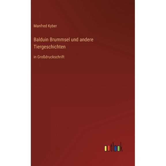 Balduin Brummsel und andere Tiergeschichten: in Großdruckschrift (Hardcover)