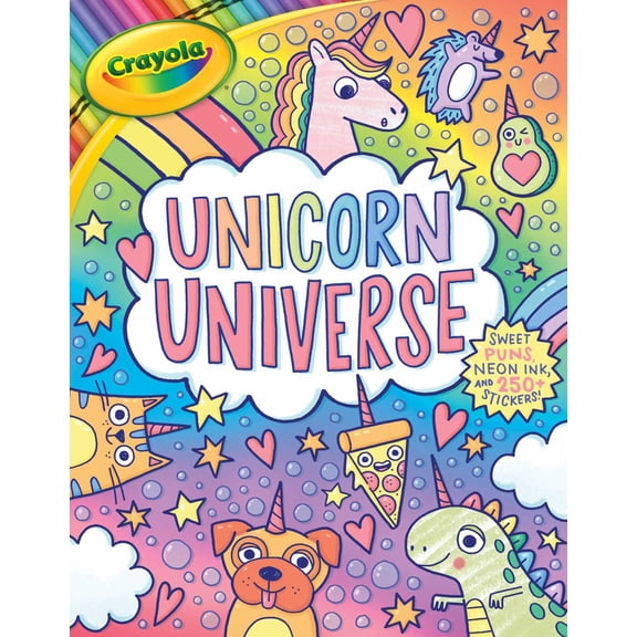 Crayola: Unicorn Universe: a Uniquely Perfect and Positively Shiny Coloring and Activity Book with over 250 Stickers (a Crayola Coloring Neon Sticker Activity Book for Kids) (Paperback)