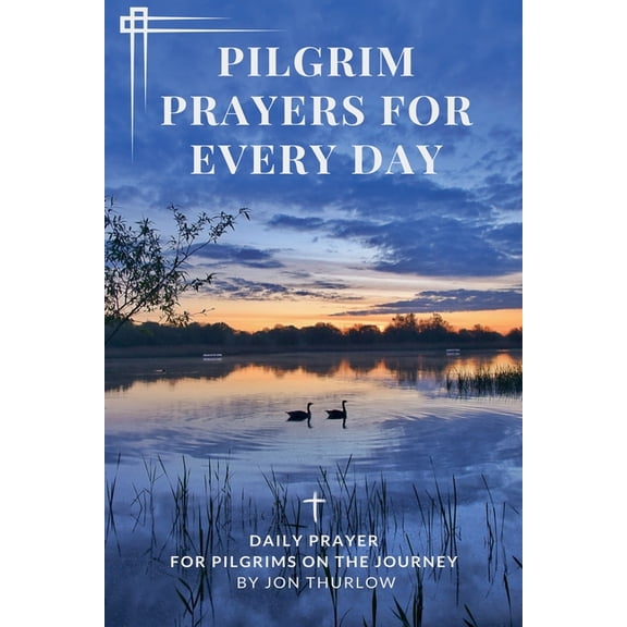 Pilgrim Prayers for Every Day, (Paperback)