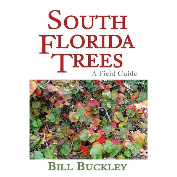South Florida Trees: A Field Guide, (Paperback)