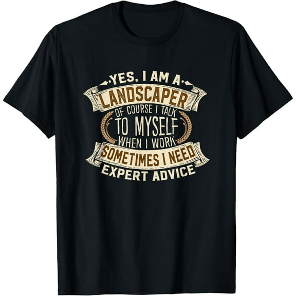 Landscaping I Men Women Outdoor I Funny Landscaper T-Shirt