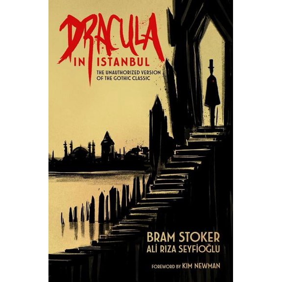 Dracula in Istanbul: The Unauthorized Version of the Gothic Classic, (Paperback)