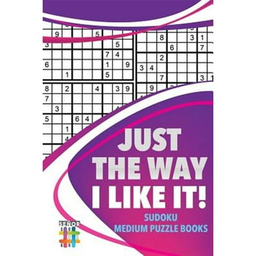 Just the Way I Like It! Sudoku Medium Puzzle Books (Paperback)