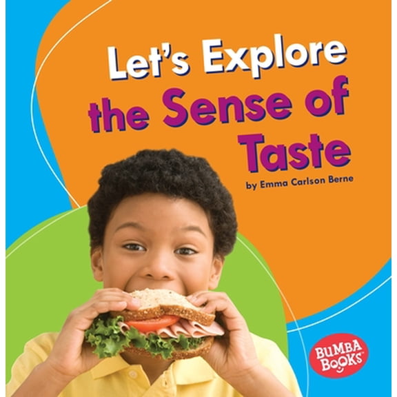Bumba Books (R) -- Discover Your Senses: Let's Explore the Sense of Taste (Paperback)