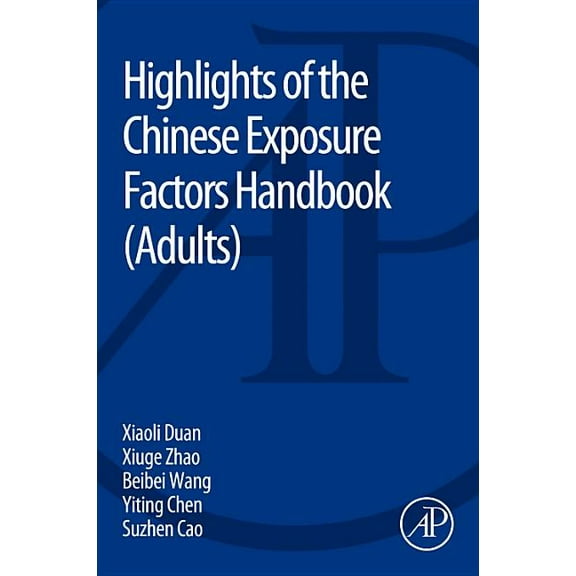 Highlights of the Chinese Exposure Factors Handbook (Adults), (Paperback)