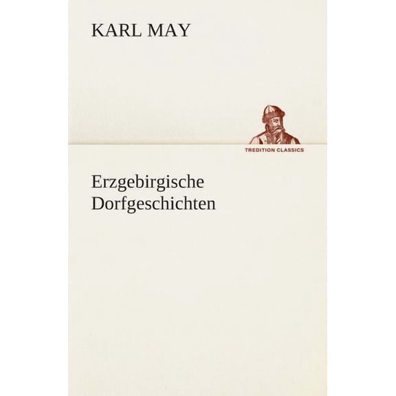 Erzgebirgische Dorfgeschichten (Paperback)
