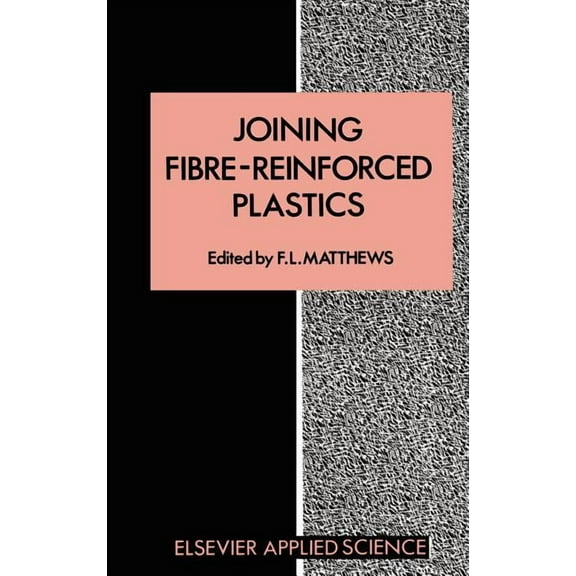 Joining Fibre-Reinforced Plastics, (Hardcover)