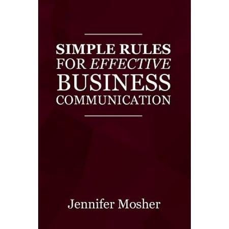 Simple Rules for Effective Business Communication (Best Business Communication Textbooks)
