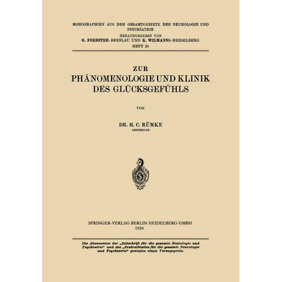 Monographien Aus Dem Gesamtgebiete der N Zur PhÃ¤nomenologie Und Klinik Des GlÃ¼cksgefÃ¼hls, (Paperback)