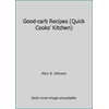 Good-carb Recipes (Quick Cooks' Kitchen) [Hardcover - Used]