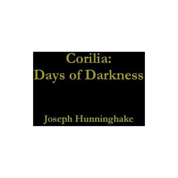 Corilia: Days of Darkness, (Paperback)