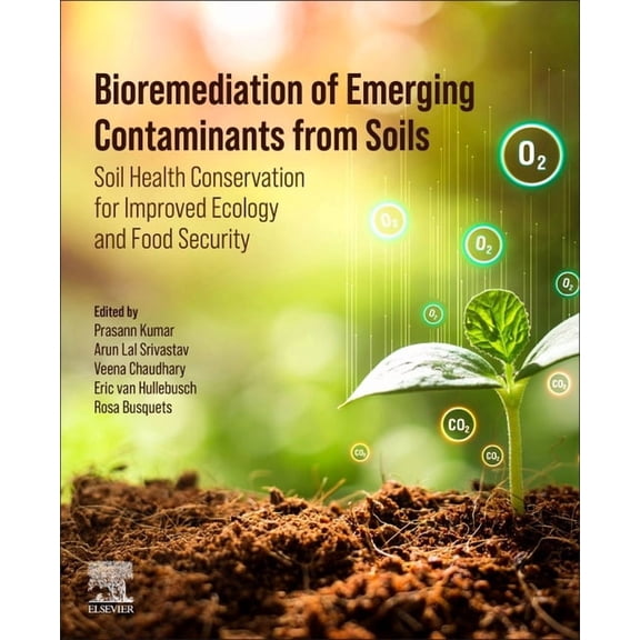 Bioremediation of Emerging Contaminants from Soils: Soil Health Conservation for Improved Ecology and Food Security, (Paperback)