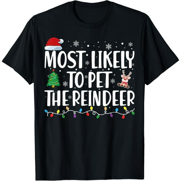 Most Likely To Pet The Reindeer Family Matching Christmas T-Shirt Shirts