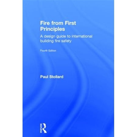 Pre-Owned Fire from First Principles: A Design Guide to International Building Fire Safety (Hardcover)