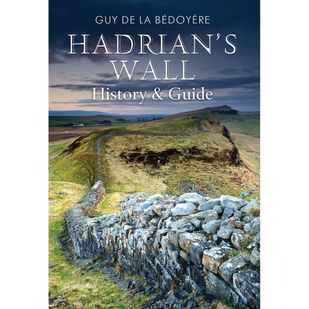 Hadrian's Wall History and Guide (Paperback)