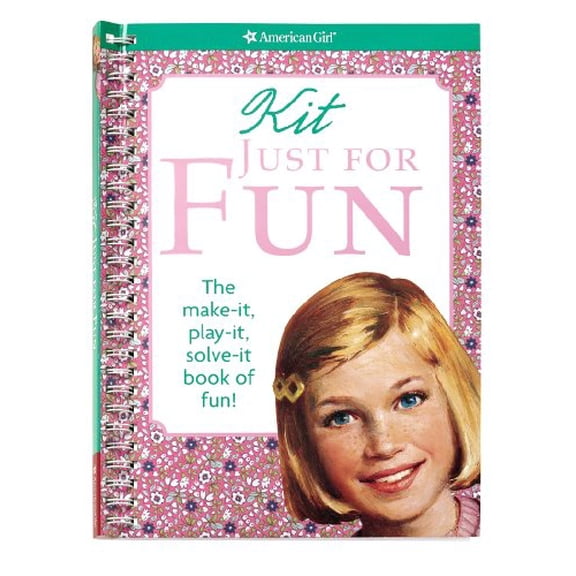 Pre-Owned Kit Just for Fun: the Make-It, Play-It, Solve-It Book of Fun! (American Girl Library), 9781593695729, 1593695721, Paperback,