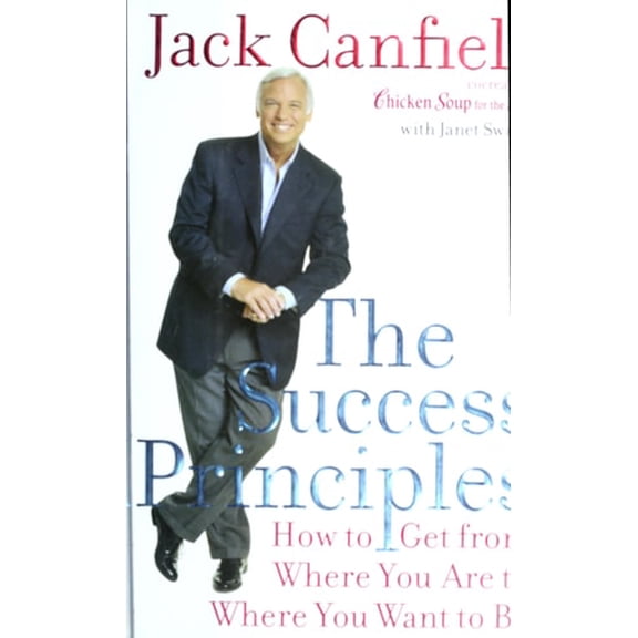 Pre-Owned The Success Principles: How to Get from Where You Are to Where You Want to Be (Hardcover) 0060594888 9780060594886