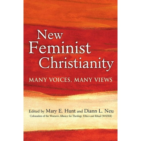 New Feminist Christianity: Many Voices, Many Views, (Hardcover)