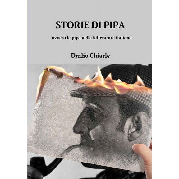STORIE DI PIPA ovvero la pipa nella letteratura italiana (Hardcover)