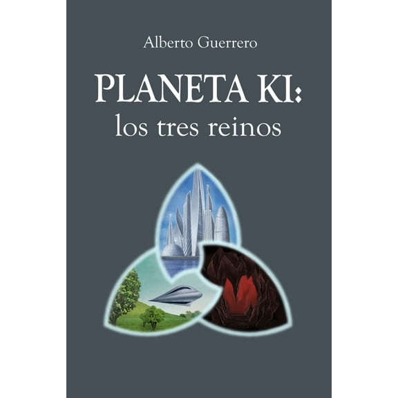 Planeta Ki : Los Tres Reinos (Series #2) (Paperback)
