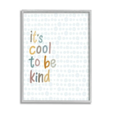Stupell Industries Cool To Be Kind Polka Dot Pattern Graphic Art Gray Framed Art Print Wall Art, Design by Lisa Larson Licensing