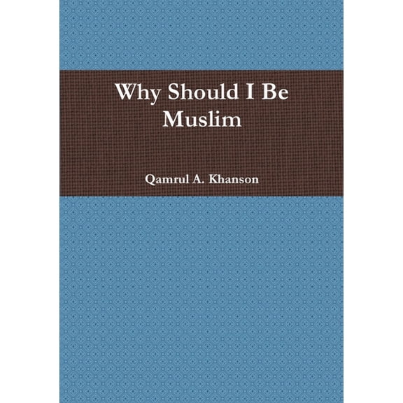 Why Should I Be Muslim, (Paperback)