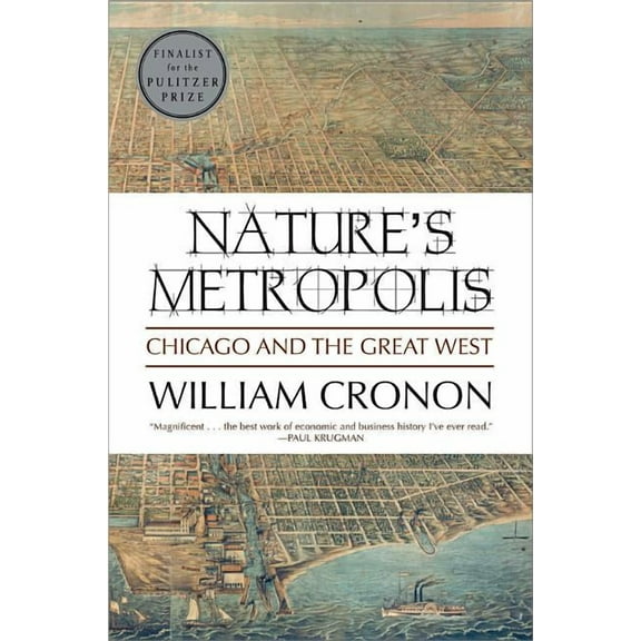 Nature's Metropolis: Chicago and the Great West, (Paperback)