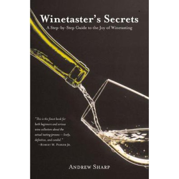 Pre-Owned Winetaster's Secrets: A Step-By-Step Guide to the Joy of Winetasting (Paperback) 1894622472 9781894622479