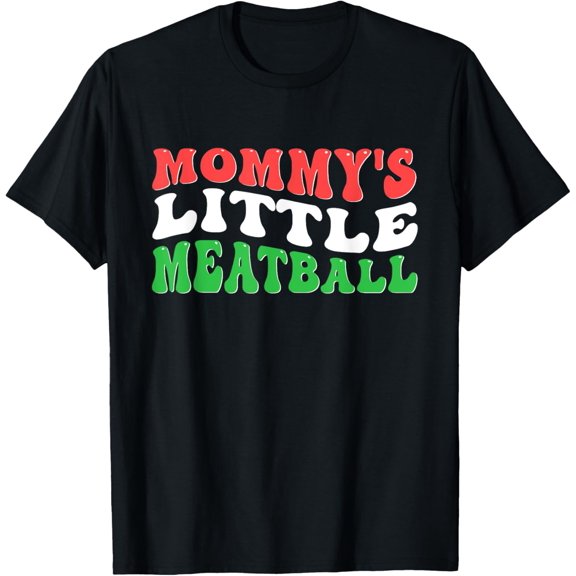 Mommy's Little Meatball Funny Italian for her him T-Shirt tee