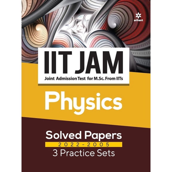 IIT JAM Physics Solved Papers (2022-2005) and 3 Practice Sets, (Paperback)