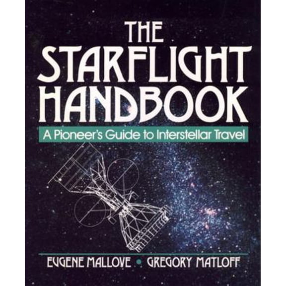 Pre-Owned The Starflight Handbook: A Pioneer's Guide to Interstellar Travel (Paperback) 0471619124 9780471619123