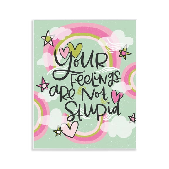 Stupell Industries Your Feelings Are Not Stupid Quotes and Sayings Painting Unframed Art Print Wall Art, 11 x 14