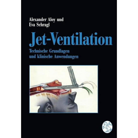Jet-Ventilation: Technische Grundlagen Und Klinische Anwendungen, (Paperback)