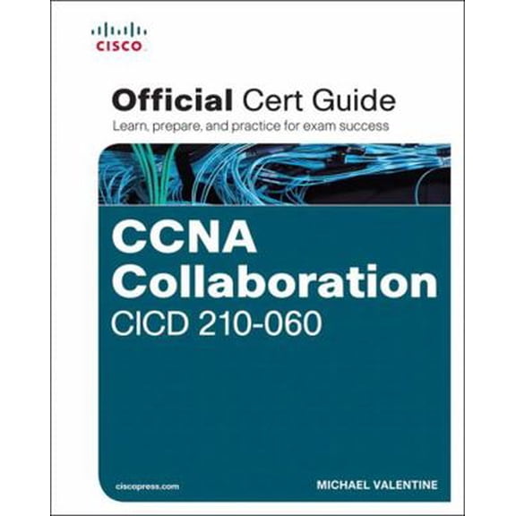 Pre-Owned CCNA Collaboration CICD 210-060 Official Cert Guide (Hardcover) 1587144433 9781587144431