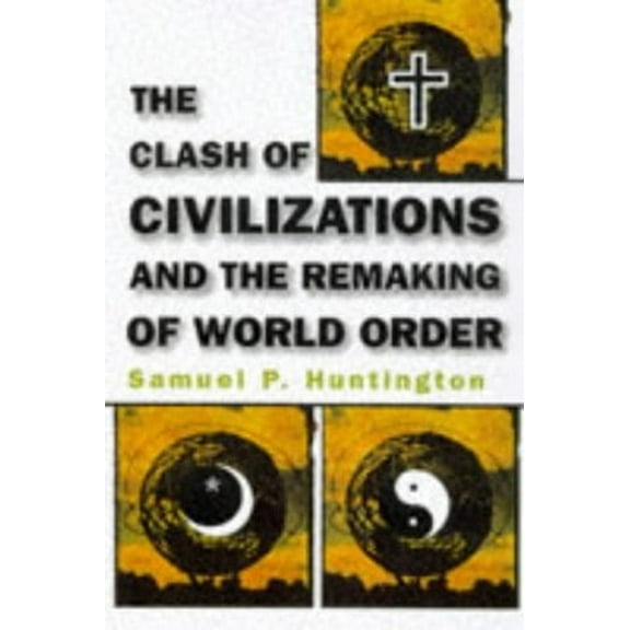 Pre-Owned The Clash of Civilizations and the Remaking of World Order (Hardcover) 0684811642 9780684811642