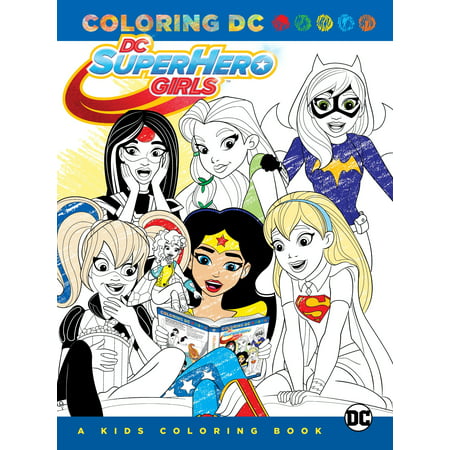 DC Super Hero Girls: A Kids Coloring Book (Best Superhero Comics Of All Time)