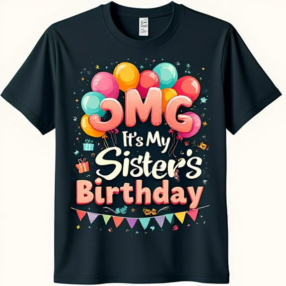 Colorful ' It's My Sister's Birthday' T-Shirt with & Fun Blue Design for Celebrating Sisters