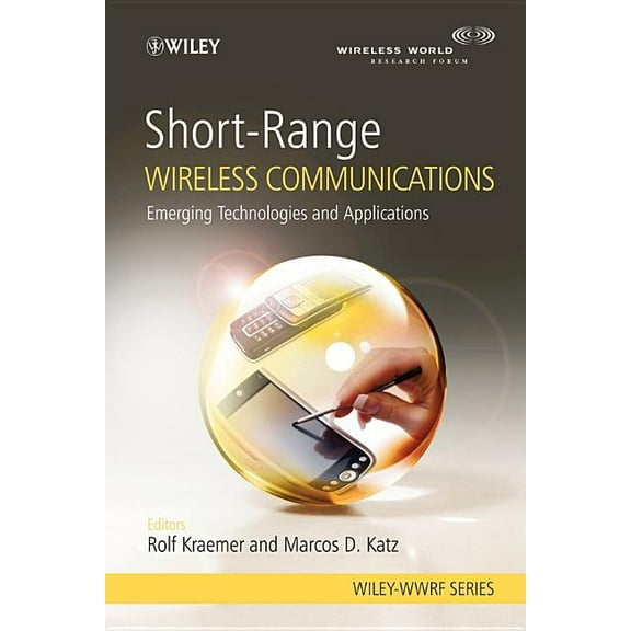 Wiley-Wwrf Short-Range Wireless Communications: Emerging Technologies and Applications, Book 6, (Hardcover)