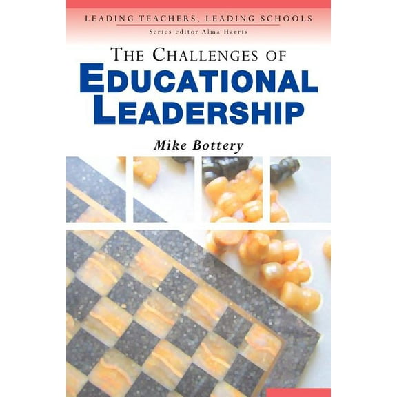 Leading Teachers, Leading Schools The Challenges of Educational Leadership, (Paperback)