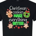 thumbnail image 4 of Inktastic Christmas Cookies Make Everything Better T-Shirt, 4 of 5