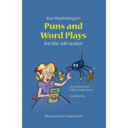 Ken Wachsberger's Puns and Word Plays for the Job Seeker, (Paperback)