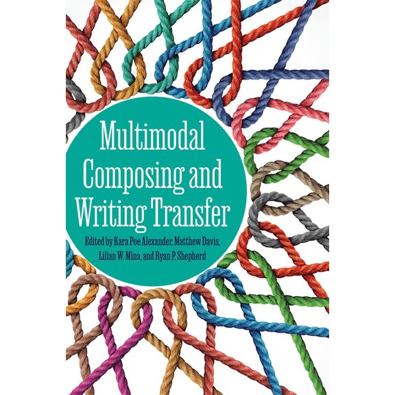 Multimodal Composing and Writing Transfer, (Paperback)