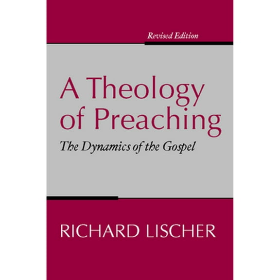 Theology of Preaching: The Dynamics of the Gospel (Paperback)