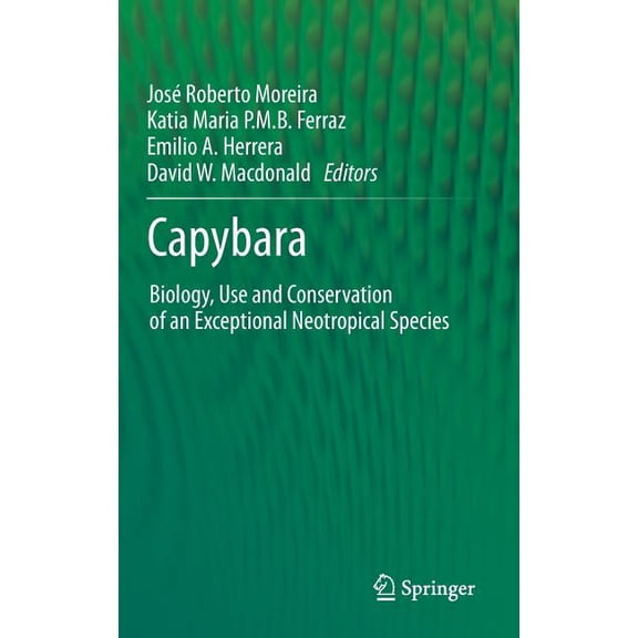 Capybara: Biology, Use and Conservation of an Exceptional Neotropical Species, (Hardcover)