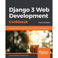 thumbnail image 1 of Pre-Owned Django 3 Web Development Cookbook: Fourth Edition (Paperback) 1838987428 9781838987428, 1 of 1