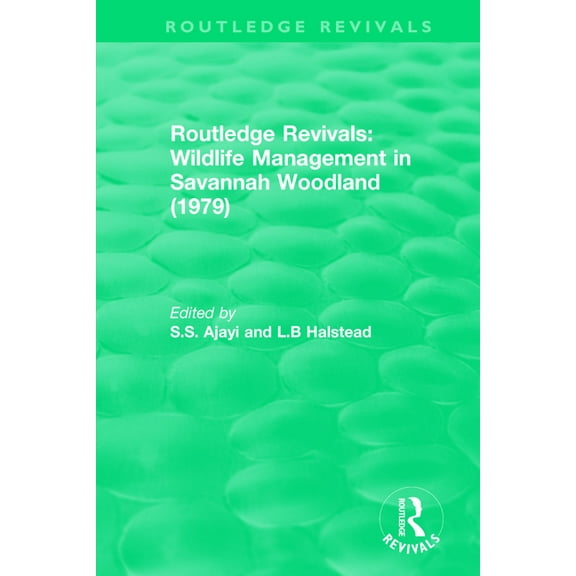 Routledge Revivals Routledge Revivals: Wildlife Management in Savannah Woodland (1979), (Paperback)