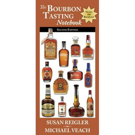 The Bourbon Tasting Notebook : Second Edition (Best Tasting Bourbon For The Money)