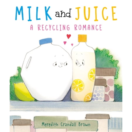 Milk and Juice: A Recycling Romance, (Hardcover)
