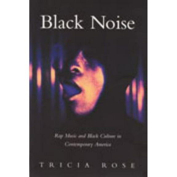 Pre-Owned Black Noise: Rap Music and Black Culture in Contemporary America (Paperback) 0819562750 9780819562753