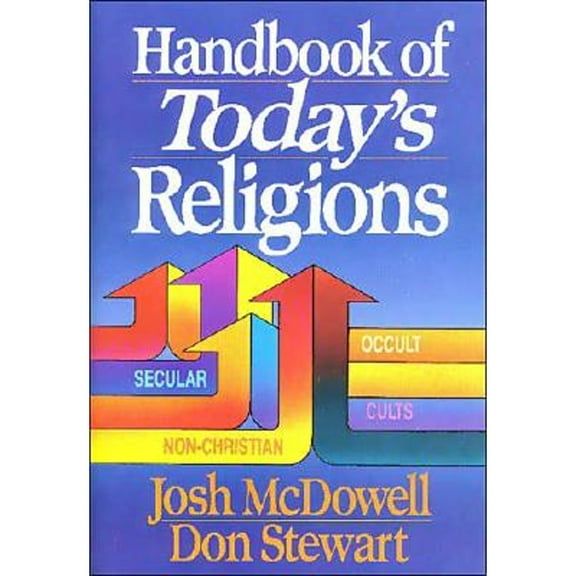 Pre-Owned Handbook of Today's Religions (Hardcover) by Josh McDowell, Don Stewart